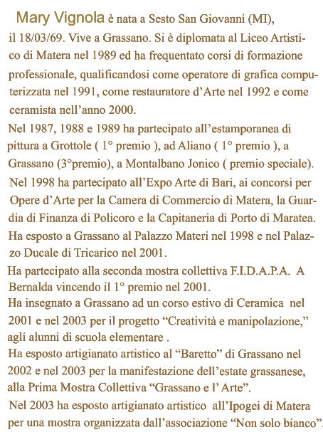 Biografia di Mary Vignola artista in ceramica maiolica lucana a Grassano Biografia di Mary Vignola artista in ceramica maiolica lucana a Grassano